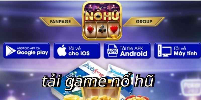 Tải Game Nổ Hũ