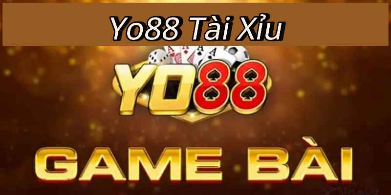 Yo88 Tài Xỉu